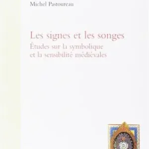 Les signes et les songes. Études sur la symbolique et la sensibilité médiévales Affare