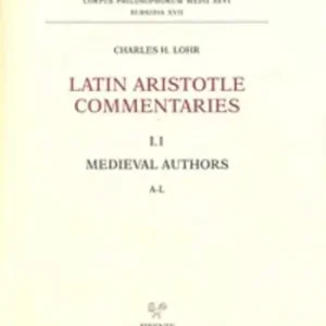 Latin Aristotle commentaries. Vol. 1 1 Medieval authors. A-L. Affare