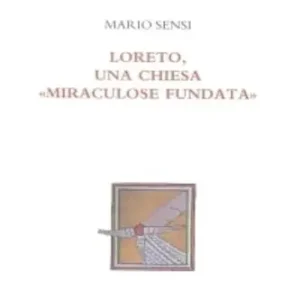 Loreto, una chiesa «miraculose fundata» Consegna Rapida