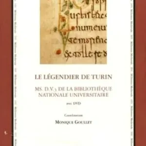 Le Légendier de Turin. Ms. D.V.3 de la Bibliothèque Nationale Universitaire. Ediz. italiana, latina e francese. Con DVD Prezzo Conveniente