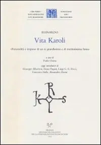 Vita Karoli. «Personalità e imprese di un re gradissimo e di meritatissima fama» Offerta Limitata