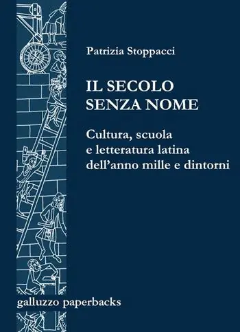 Il secolo senza nome. Cultura, scuola e letteratura latina dell‘anno Mille e dintorni Offerta Limitata