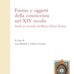 Ultima Occasione Forme e oggetti della conoscenza nel XVI secolo. Studi in ricordo di Maria Elena Reina. Ediz. italiana, inglese e francese
