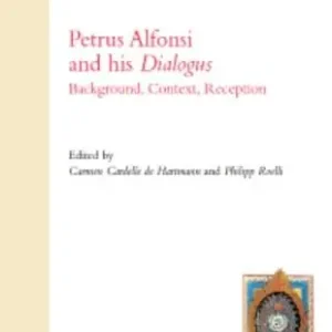 Reso Gratuito Petrus Alfonsi and his dialogus. Background, context, reception. Ediz. inglese e latina