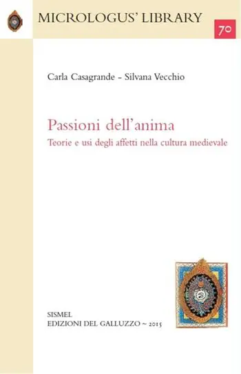 Esclusivo Passioni dell‘anima. Teorie e usi degli affetti nella cultura medievale