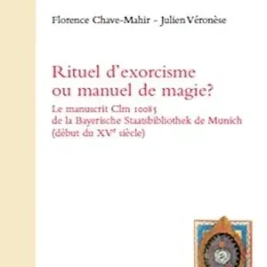 Rituel d‘exorcisme ou manuel de magie? Le manuscrit Clm 10085 de la Bayerische Staatsbibliothek de Munich (début du XVe siècle) Compra Online