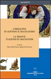 L‘immagine di Alfonso il Magnanimo-La imatge d‘Alfons el Magnànim. Ediz. bilingue Consegna Rapida