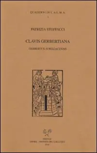 Miglior Prezzo Clavis gerbertiana. Gerbertus aureliacensis