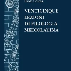 Venticinque lezioni di filologia mediolatina Miglior Prezzo