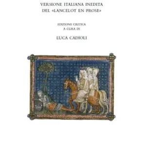Lancellotto. Versione italiana inedita del «Lancelot en prose». Ediz. critica Occasione Imperdibile