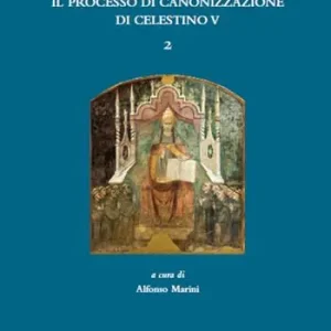 Il processo di canonizzazione di Celestino. Vol. 2 Vendita Finale
