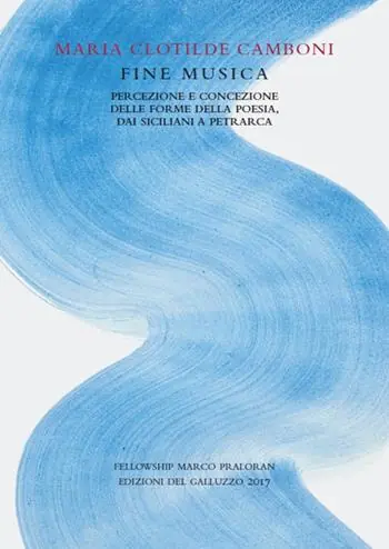 Fine musica. Percezione e concezione delle forme della poesia, dai siciliani a Petrarca Più Venduto