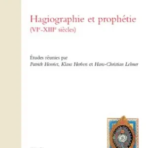 Hagiographie et prophétie (VIe-XIIIe siècles) Direttamente Dal Produttore