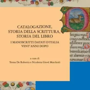 Prezzo Ridotto Catalogazione, storia della scrittura, storia del libro. I manoscritti datati d‘Italia vent‘anni dopo