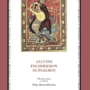 Alcuini enchiridion in Psalmos. Ediz. critica Acquista Ora