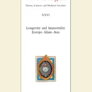 Micrologus. Nature, sciences and medieval societes. Ediz. italiana, inglese e francese (2018). Vol. 26 Longevity and immortality. Europe-Islam-Asia Popolare