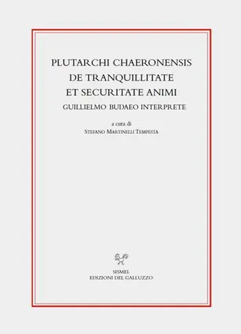 Direttamente Dal Produttore Plutarchi Chaeronensis De tranquillitate et securitate animi Guillielmo Budaeo interprete. Ediz. critica
