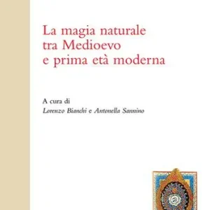 Spedito Oggi La magia naturale tra Medioevo e prima età moderna