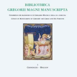 Nuova Collezione Bibliotheca Gregorii Magni manuscripta. Vol. 3 Groningen-Mikulov.