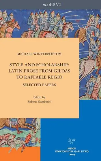 Ultime Pezzi Style and scholarship latin prose from gildas to Raffaele Regio. Selected papers