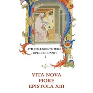 Miglior Prezzo Atti degli incontri sulle opere di Dante. Vol. 1 Vita nova, Fiore, Epistola XIII.