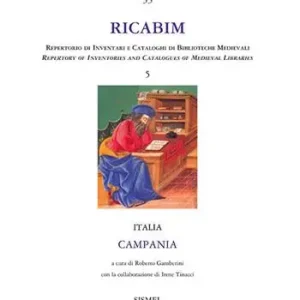 Direttamente Dal Produttore RICABIM. Repertorio di inventari e cataloghi di biblioteche medievali dal secolo VI al 1520. Vol. 5 Italia. Campania.