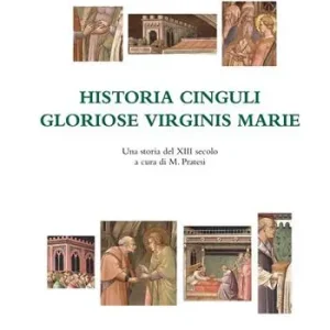 Must-Have Historia cinguli gloriose virginis Marie. Una storia del XIII secolo. Testo latino e italiano
