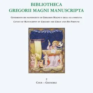 Offerta Lampo Bibliotheca Gregorii Magni manuscripta. Census of manuscripts of Gregory the great and his fortune (epitomes, anthologies, hagiographies, liturgy). Vol. 2 Chur-Grenoble