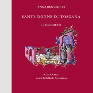 Sante donne di Toscana. Il medioevo Affare