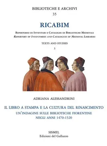 Ultima Occasione RICABIM. Repertorio di inventari e cataloghi di biblioteche medievali. Text and studies. Vol. 3 libro a stampa e la cultura del Rinascimento. Un‘indagine sulle biblioteche fiorentine negli anni 1470-1520, Il.