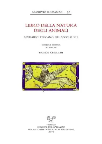 Spedito Oggi Libro della natura degli animali. Bestiario toscano del secolo XIII
