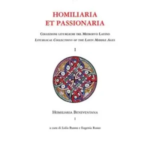 Occasione Imperdibile Homilaria et passionaria. Collezioni liturgiche del Medioevo latino. Vol. 1 1 Homiliaria Beneventana.