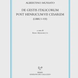 Prezzo Basso De gestis Italicorum post Henricum VII Cesarem (Libri I-VII). Testo latino a fronte. Ediz. critica