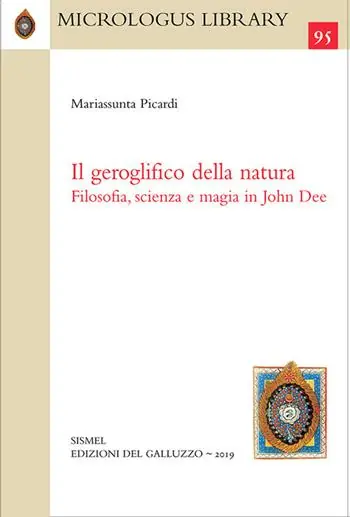 Il geroglifico della natura. Filosofia, scienza e magia in John Dee Promozione Esclusiva