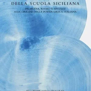 Nuovo Arrivo Il verso della Scuola Siciliana. Prosodia, ritmo e sintassi alle origini della poesia lirica italiana