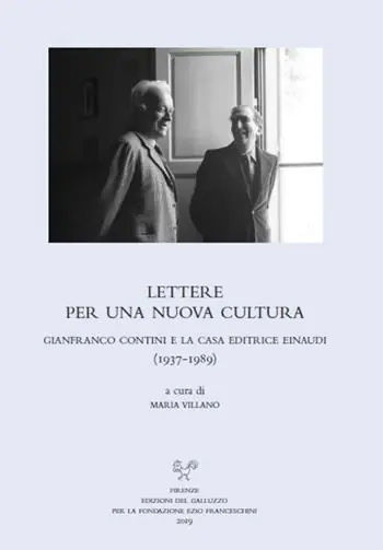Offerta Limitata Lettere per una nuova cultura. Gianfranco Contini e la casa editrice Einaudi (1937-1989)