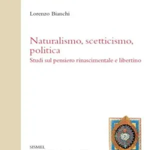 Ultima Occasione Naturalismo, scetticismo, politica. Studi sul pensiero rinascimentale e libertino