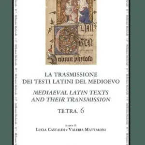 Prezzo Conveniente Te.Tra. La trasmissione dei testi latini del Medioevo. Vol. 6