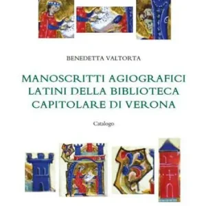 Super Prezzo Manoscritti agiografici latini della Biblioteca Capitolare di Verona. Catalogo