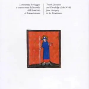 Itineraria. Travel accounts and knowledge of the world from Antiquity to the Renaissance (2019). Vol. 18 Compra Oggi Stesso