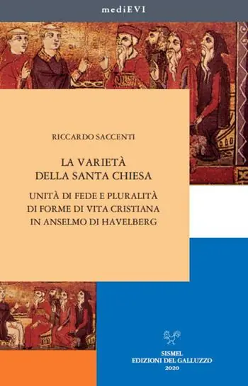 Subito Disponibile La varietà della Santa Chiesa. Unità di fede e pluralità di forme di vita cristiana in Anselmo di Havelberg