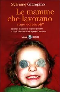 Le mamme che lavorano sono colpevoli? Vendita Finale