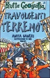 Travolgenti terremoti. Ediz. illustrata Solo Oggi