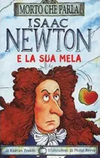 Quantità Limitata Isaac Newton e la sua mela. Ediz. illustrata