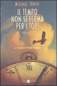 Il tempo non si ferma per i topi. Un‘avventura di Hermux Tantamoq Ordina Subito