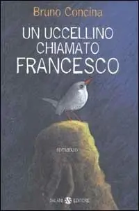 Un uccellino chiamato Francesco Quantità Limitata