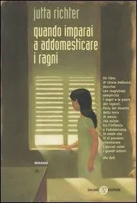 Quando imparai ad addomesticare i ragni Promozione Esclusiva