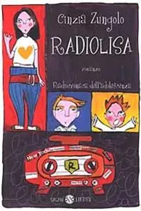 Acquista Ora Radiolisa. Radiocronaca dell‘adolescenza
