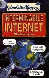 Interminabile Internet. Ediz. illustrata Solo Oggi