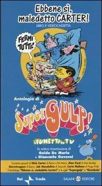 Vendita Finale Ebbene sì, maledetto Carter. Supergulp! I fumetti in tv. Con videocassetta